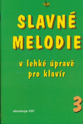 SLAVNÉ MELODIE V snadné úpravě pro klavír 3.+CD